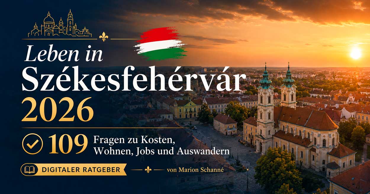 Titelbild zum Ratgeber Leben in Székesfehérvár 2026 mit Stadtansicht bei Sonnenuntergang und Hinweis auf 109 Fragen zu Kosten, Wohnen, Jobs und Auswandern